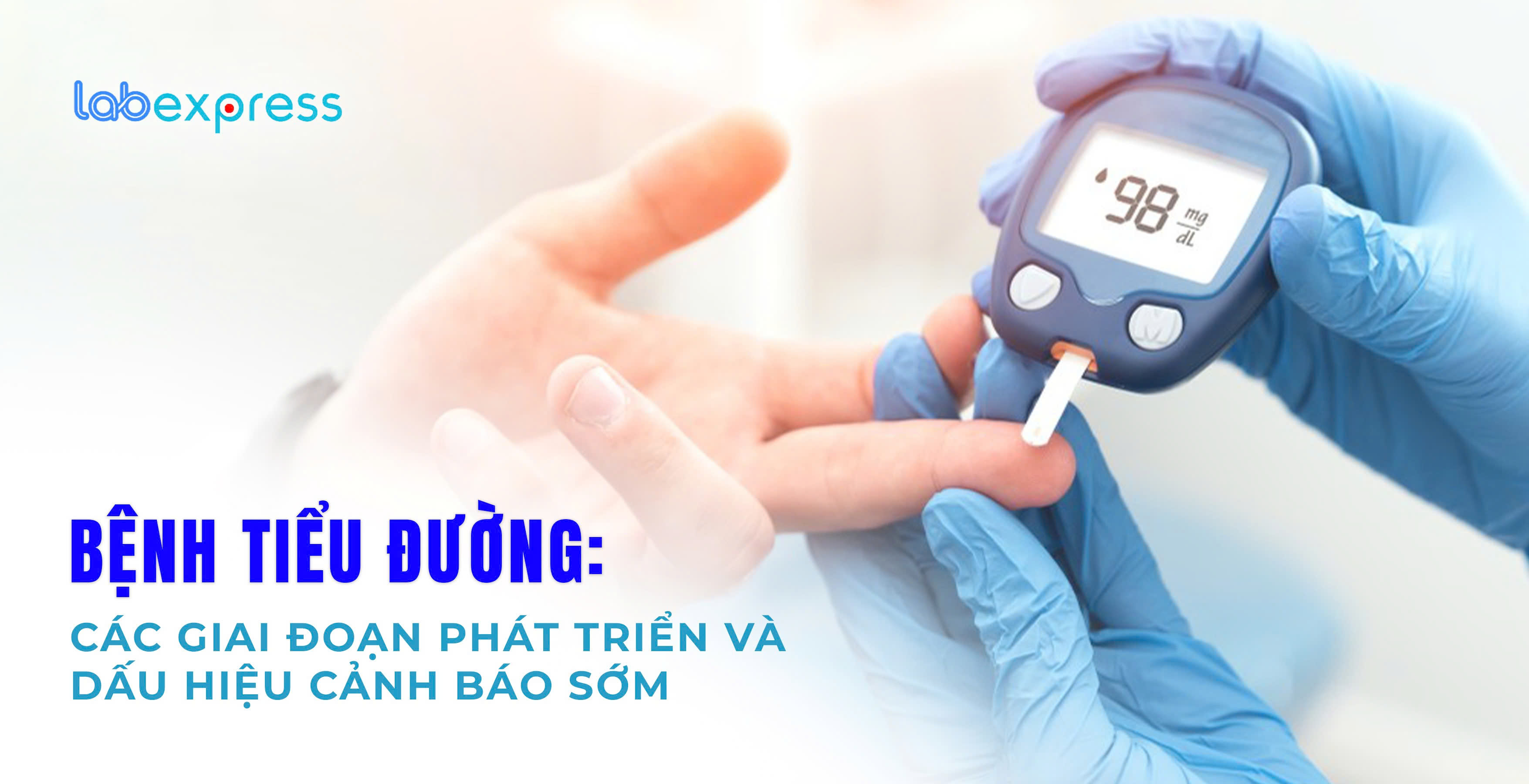BỆNH TIỂU ĐƯỜNG: CÁC GIAI ĐOẠN PHÁT TRIỂN VÀ DẤU HIỆU CẢNH BÁO SỚM 